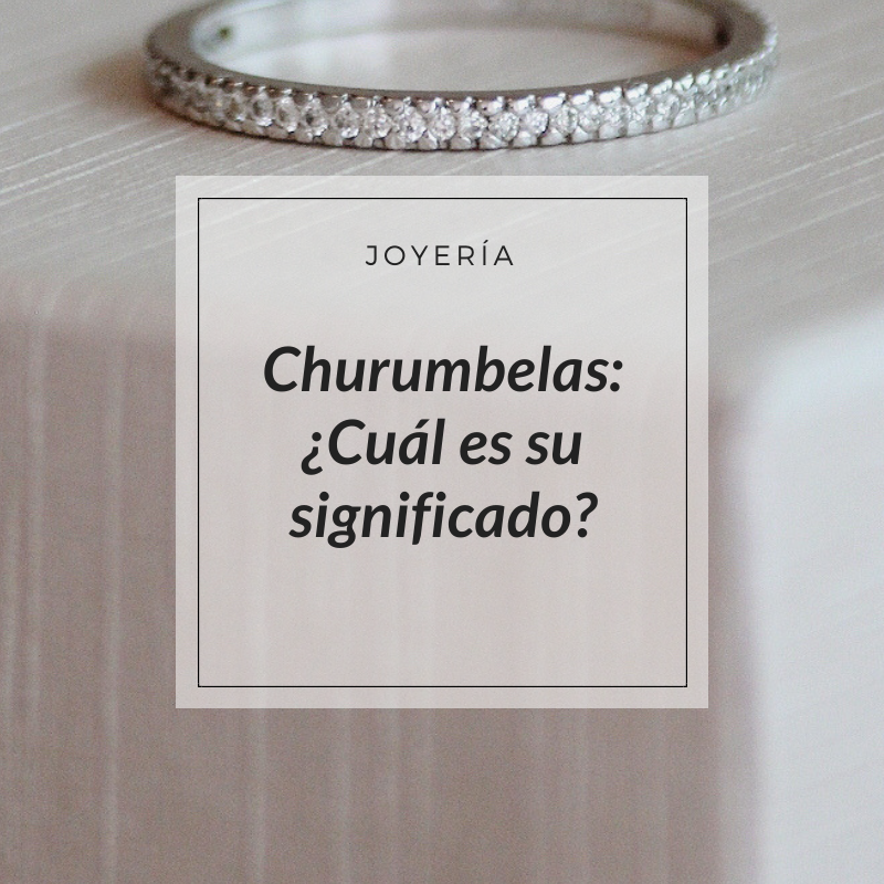 Churumbelas: ¿Cuál es su significado?